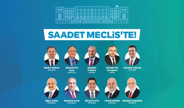 Saadet Partisi Mecliste 10 Milletvekili İle Temsil Edilecek